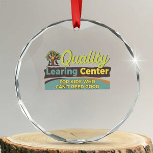 Funny Minnesota Learing Center For Kids Who Cant Reed Good Crystal Glass Ornament Anti Scam Awareness TS11 Transparent Glass 3'' Circle Print Your Wear