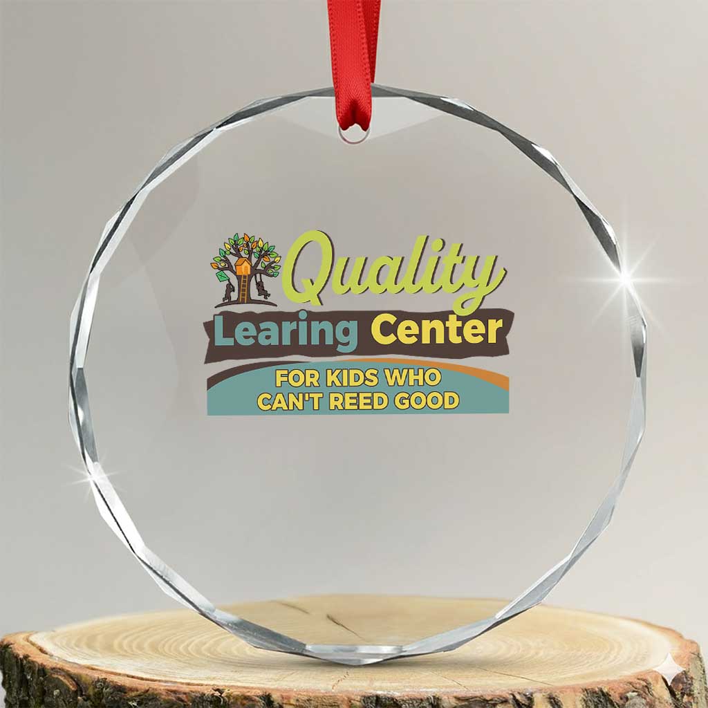 Funny Quality Learing Center For Kids Who Cant Reed Good Crystal Glass Ornament Anti Scam Awareness TS11 Transparent Glass 3'' Circle Print Your Wear
