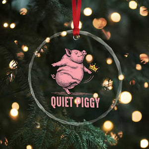 Funny Quiet Piggy Crystal Glass Ornament Pig Political Humor No King TS11 Print Your Wear