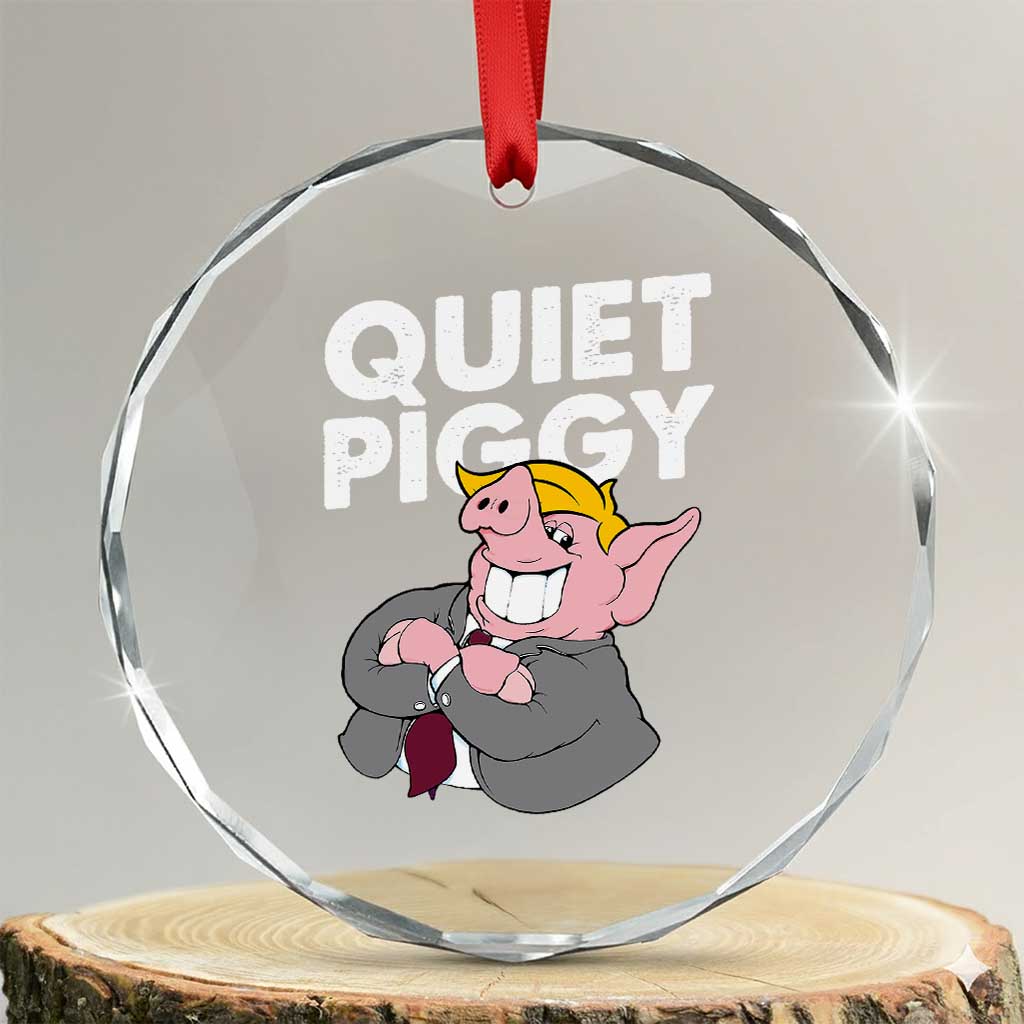Funny Quiet Piggy Trump Crystal Glass Ornament Pig Political Humor TS11 Transparent Glass 3'' Circle Print Your Wear