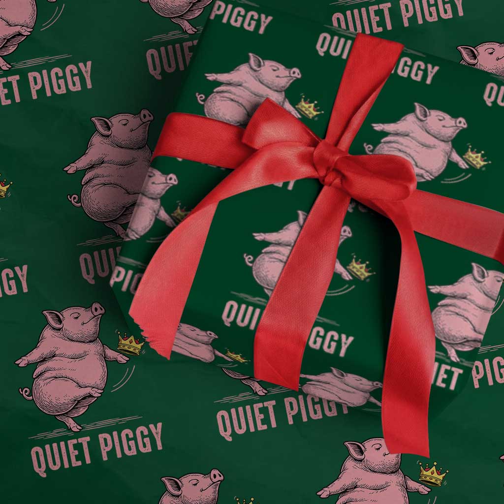 Funny Quiet Piggy Wrapping Paper Roll Pig Political Humor No King TS11 Green Print Your Wear