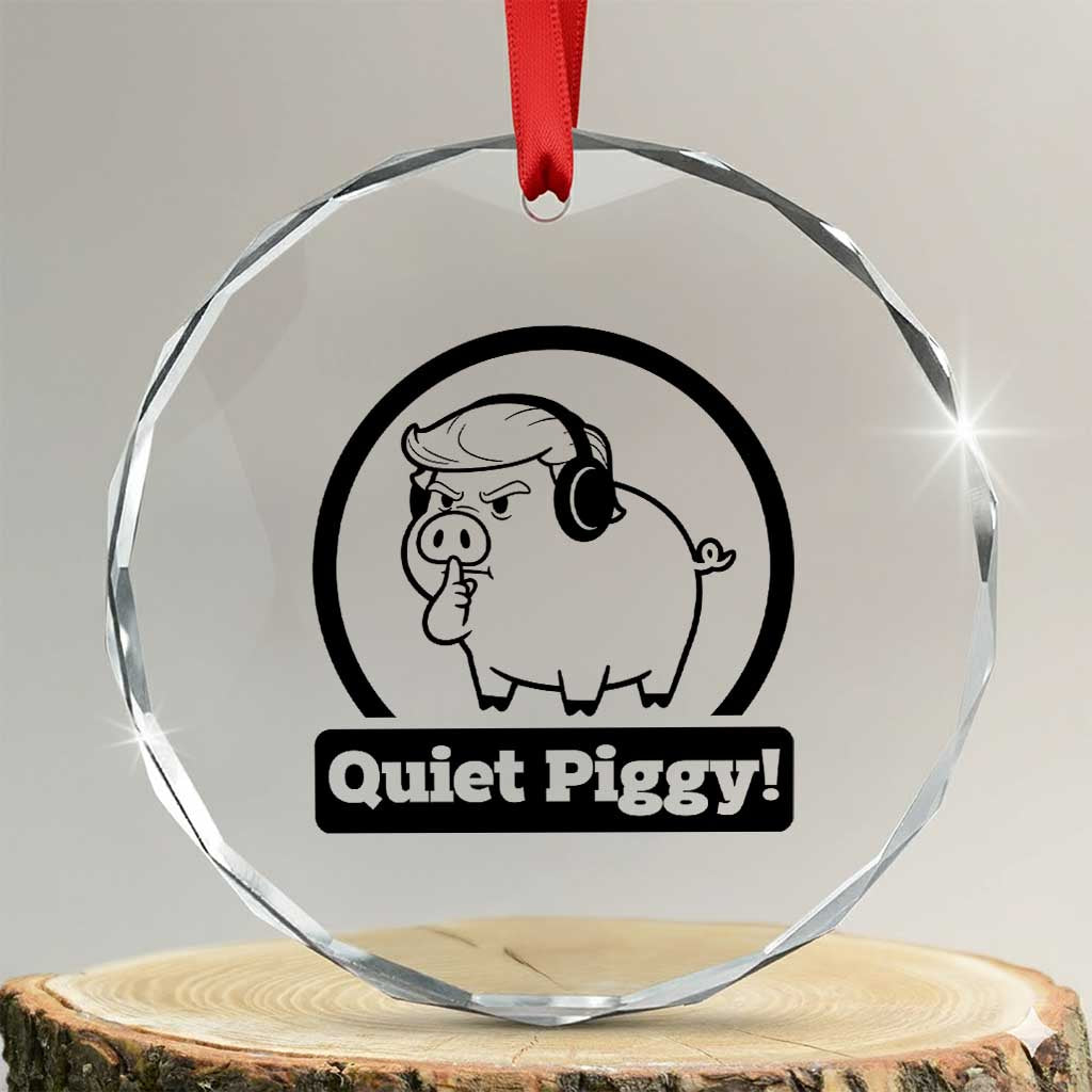Funny Quiet Quiet Piggy Meme Crystal Glass Ornament Anti Fascist Political Parody Gift - Print Your Wear