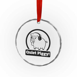 Funny Quiet Quiet Piggy Meme Crystal Glass Ornament Anti Fascist Political Parody Gift - Print Your Wear