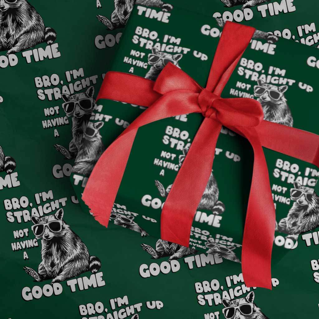 Funny Raccon Sarcastic Wrapping Paper Roll Bro I Am Straight Up Not Even Having A Good Time TS14 Green Print Your Wear