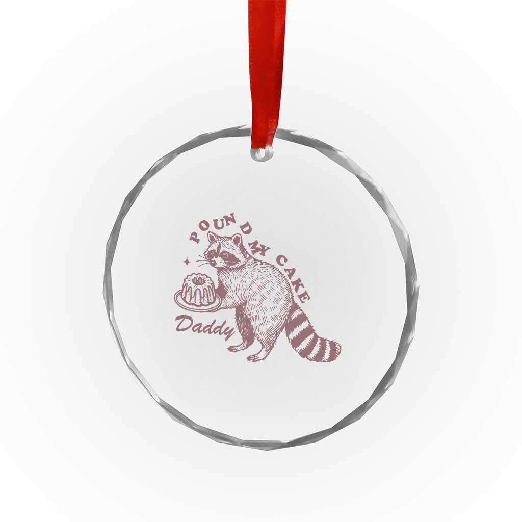 Funny Raccoon Adult Humor Gag Gift Crystal Glass Ornament Pound My Cake Daddy TS12 Print Your Wear
