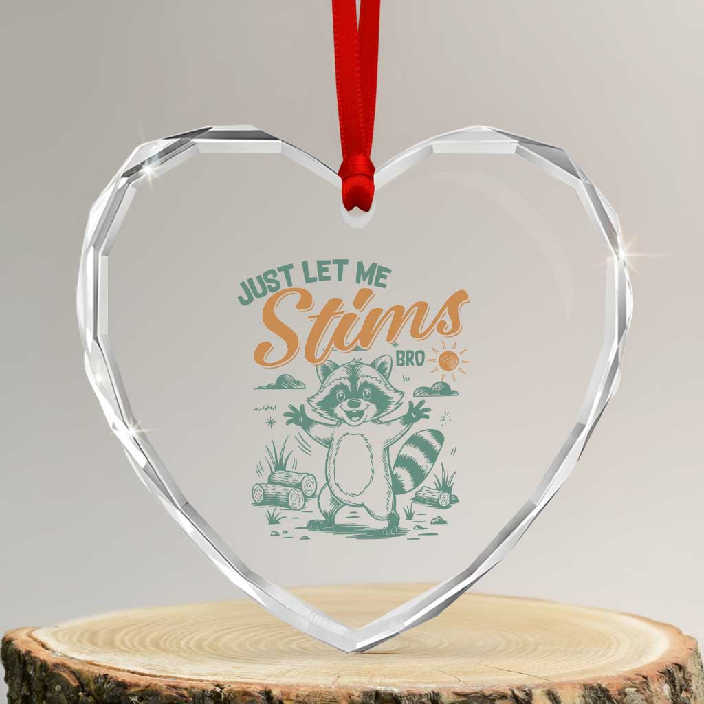 Funny Raccoon Autism Awareness Heart Crystal Glass Ornament Just Let Me Stim Bro TS02 Transparent Glass 3'' Heart Print Your Wear