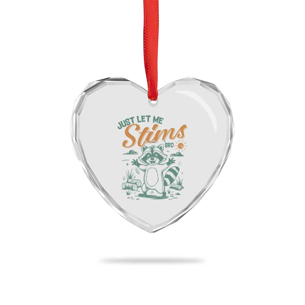 Funny Raccoon Autism Awareness Heart Crystal Glass Ornament Just Let Me Stim Bro TS02 Print Your Wear