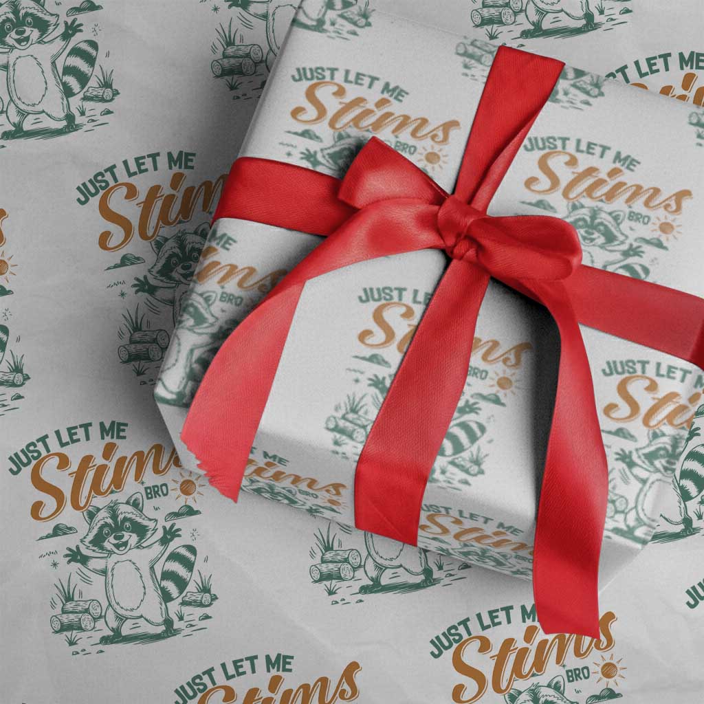 Funny Raccoon Autism Awareness Wrapping Paper Roll Just Let Me Stim Bro TS02 White Print Your Wear