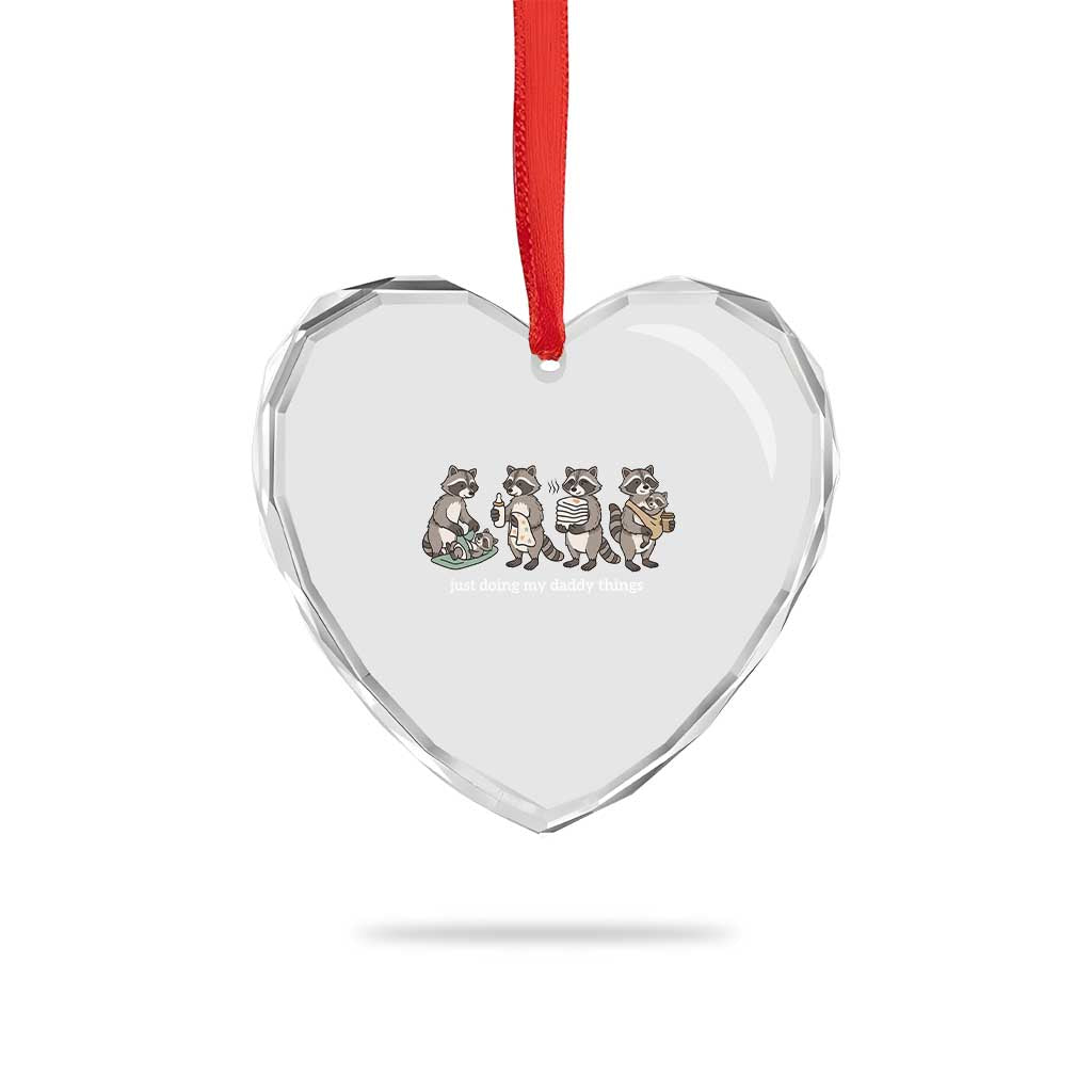 Funny Raccoon Dad Heart Crystal Glass Ornament Just Doing My Daddy Things