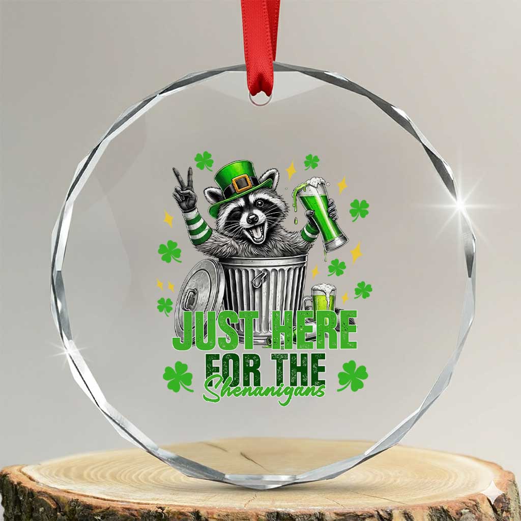 Funny Raccoon Drinking Beer St Patricks Day Crystal Glass Ornament Just Here For The Shenanigans TS14 Transparent Glass 3'' Circle Print Your Wear