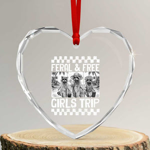 Funny Raccoon Girls Trip Travel Heart Crystal Glass Ornament Feral And Free