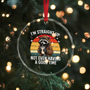 Funny Raccoon Meme Crystal Glass Ornament I Am Straight Up Not Even Having A Good Time TS14 Print Your Wear