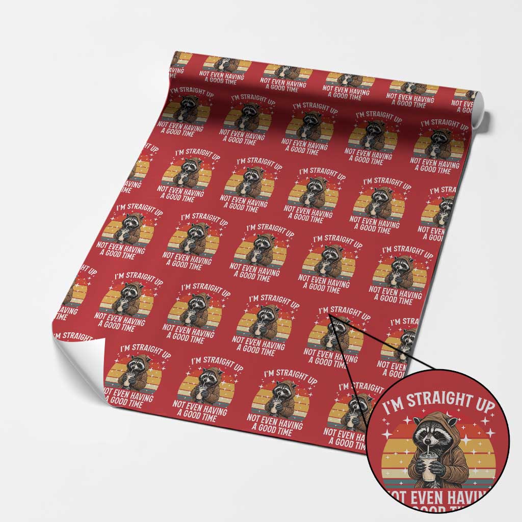 Funny Raccoon Meme Wrapping Paper Roll I Am Straight Up Not Even Having A Good Time TS14 Red Print Your Wear