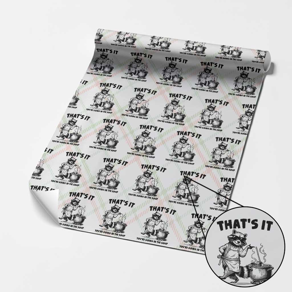 Funny Raccoon Meme Wrapping Paper Roll That Is It You Are Going In The Soup TS14 Christmas Plaid Print Your Wear