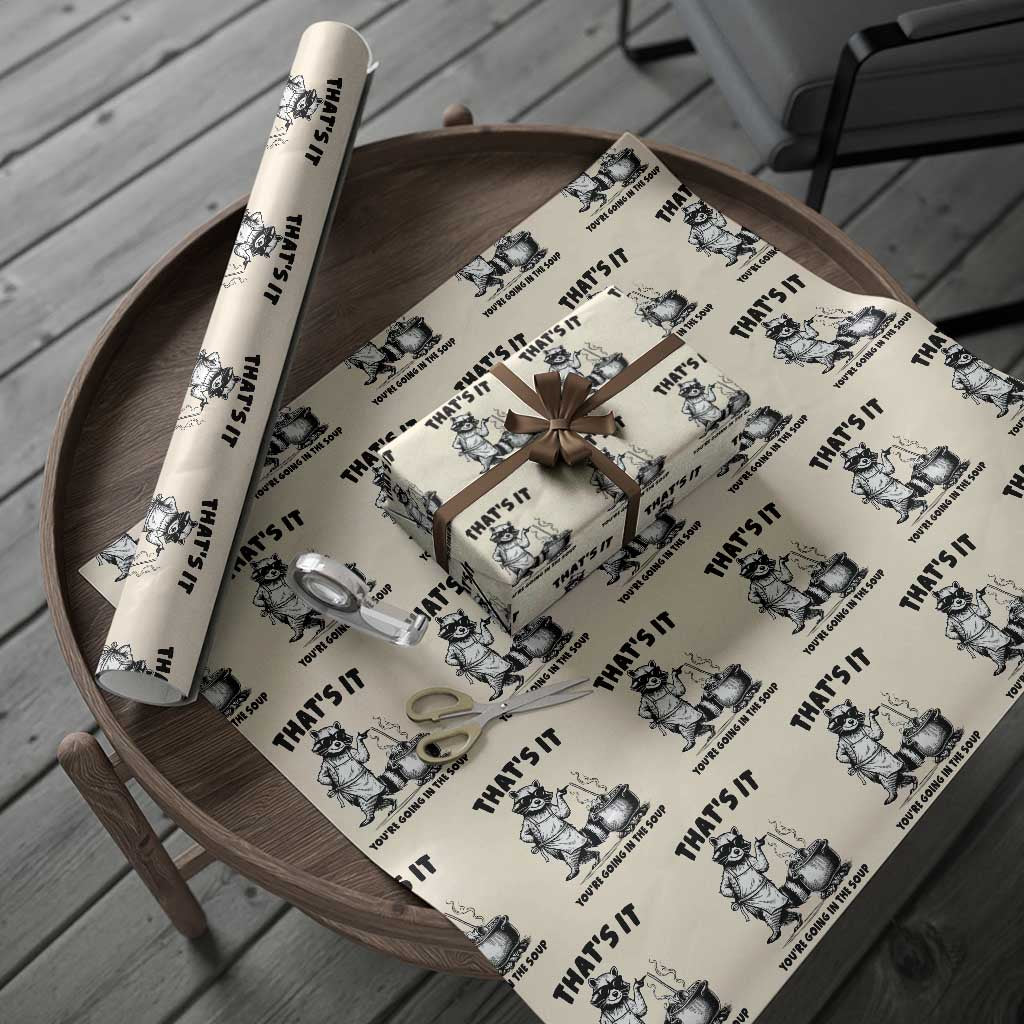 Funny Raccoon Meme Wrapping Paper Roll That Is It You Are Going In The Soup TS14 Beige Print Your Wear