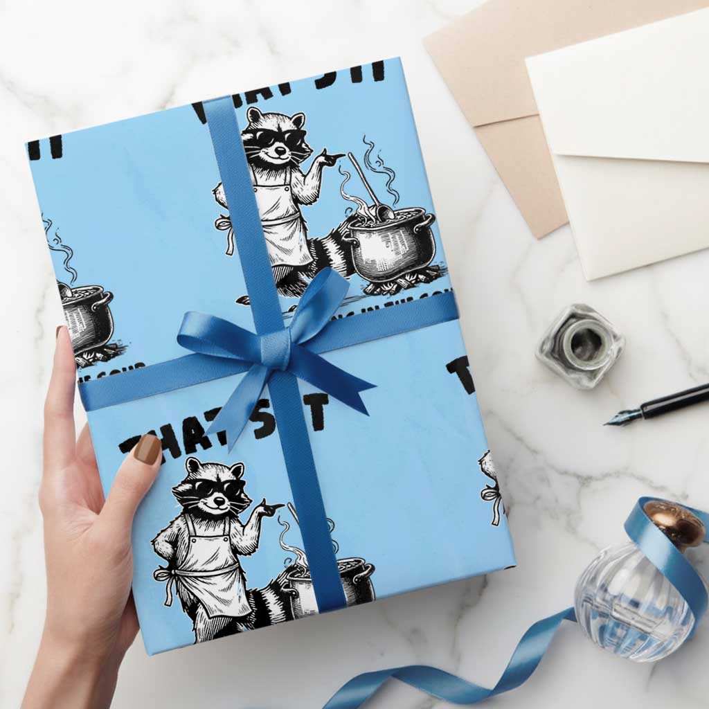 Funny Raccoon Meme Wrapping Paper Roll That Is It You Are Going In The Soup TS14 Light Blue Print Your Wear