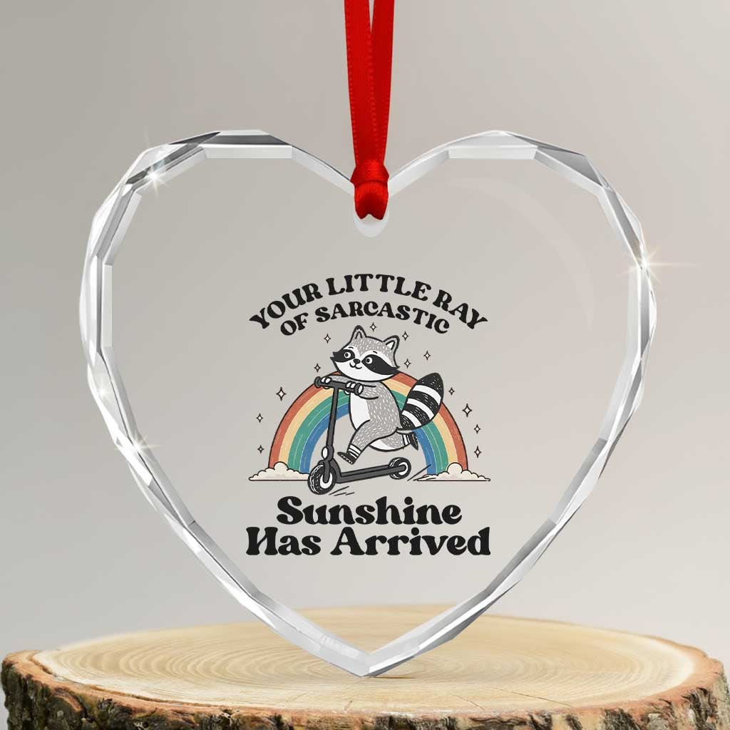 Funny Raccoon Rainbow Heart Crystal Glass Ornament Your Little Ray Of Sarcastic Sunshine Has Arrived TS14 Transparent Glass 3'' Heart Print Your Wear
