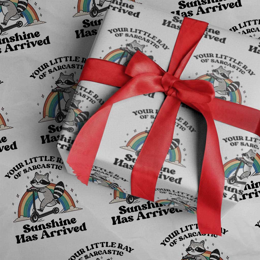 Funny Raccoon Rainbow Wrapping Paper Roll Your Little Ray Of Sarcastic Sunshine Has Arrived TS14 White Print Your Wear