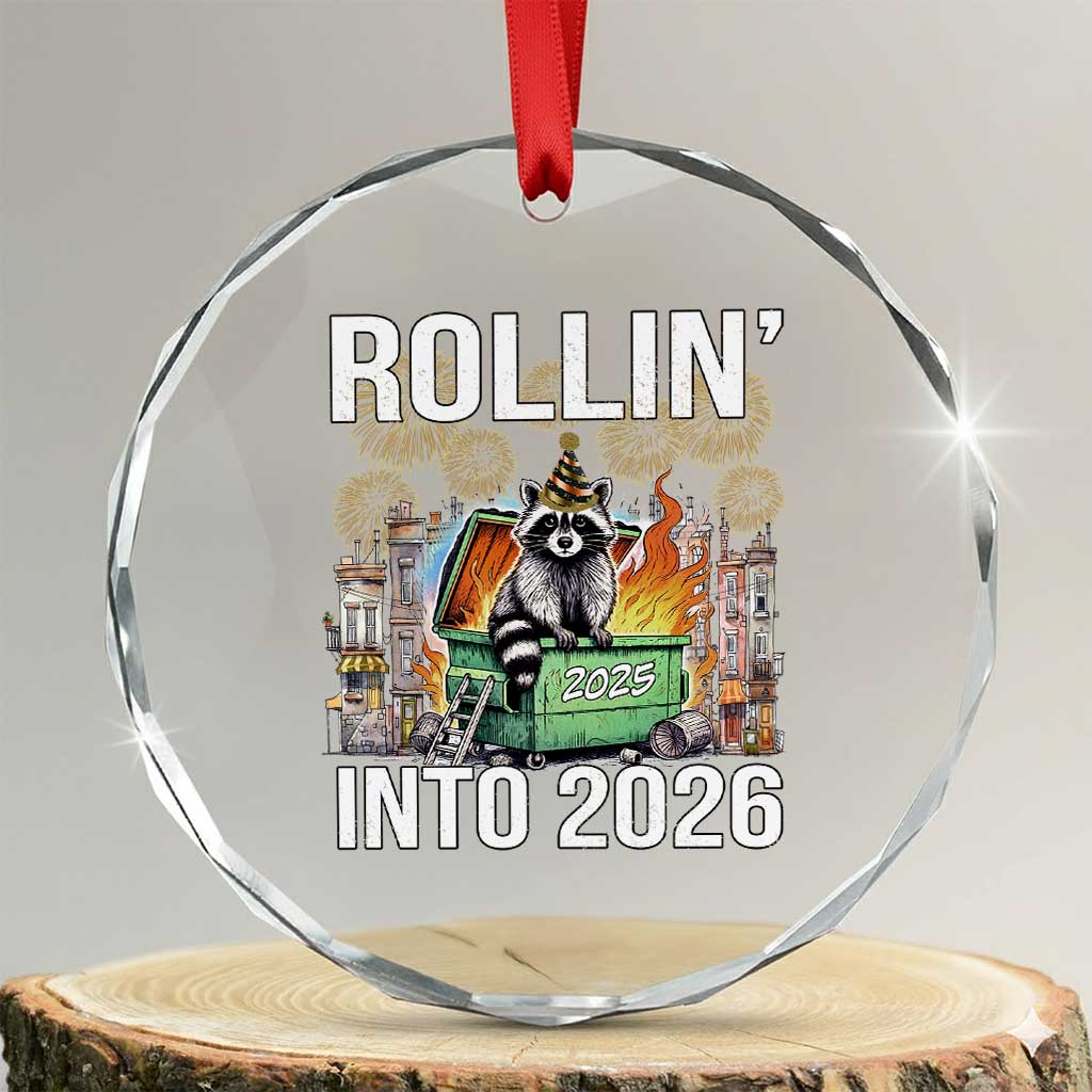 Funny Raccoon Rollin Into 2026 Crystal Glass Ornament Happy New Year Dumpster Fire TS11 Transparent Glass 3'' Circle Print Your Wear