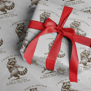 Funny Raccoon Sarcastic Wrapping Paper Roll I Might Be Laid Back But I Can Lean Forward Real Quick TS14 White Print Your Wear