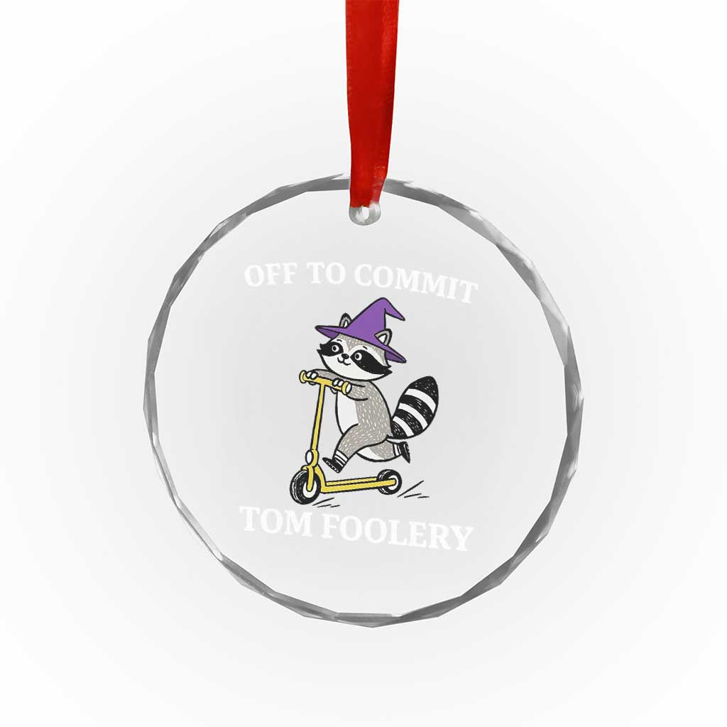 Funny Raccoon Scooter Meme Crystal Glass Ornament Off To Commit Tom Foolery TS14 Print Your Wear