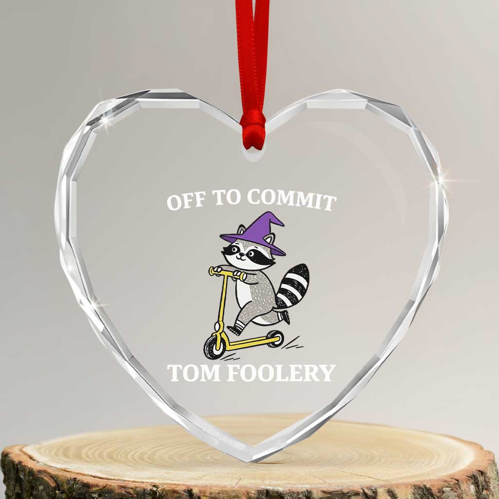 Funny Raccoon Scooter Meme Heart Crystal Glass Ornament Off To Commit Tom Foolery TS14 Transparent Glass 3'' Heart Print Your Wear
