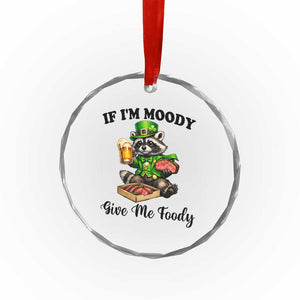 Funny Raccoon St Patricks Day Crystal Glass Ornament If I'm Moody Give Me Foody TS14 Print Your Wear