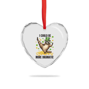 Funny Raccoon St Patrick's Day Heart Crystal Glass Ornament I Could Be More Dramatic TS14 Print Your Wear