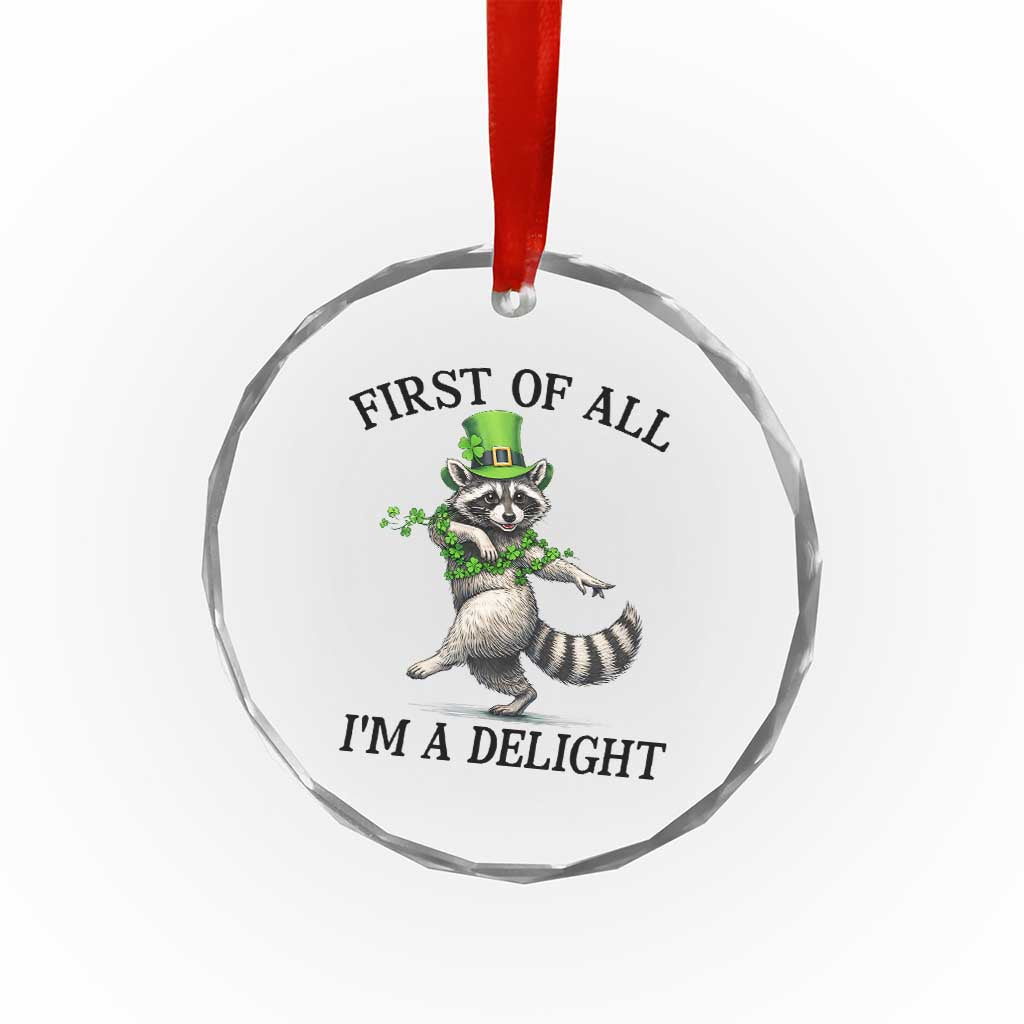 Funny Raccoon St Patricks Day Meme Crystal Glass Ornament First Of All I Am Delight TS14 Print Your Wear