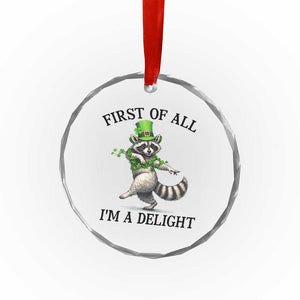 Funny Raccoon St Patricks Day Meme Crystal Glass Ornament First Of All I Am Delight TS14 Print Your Wear