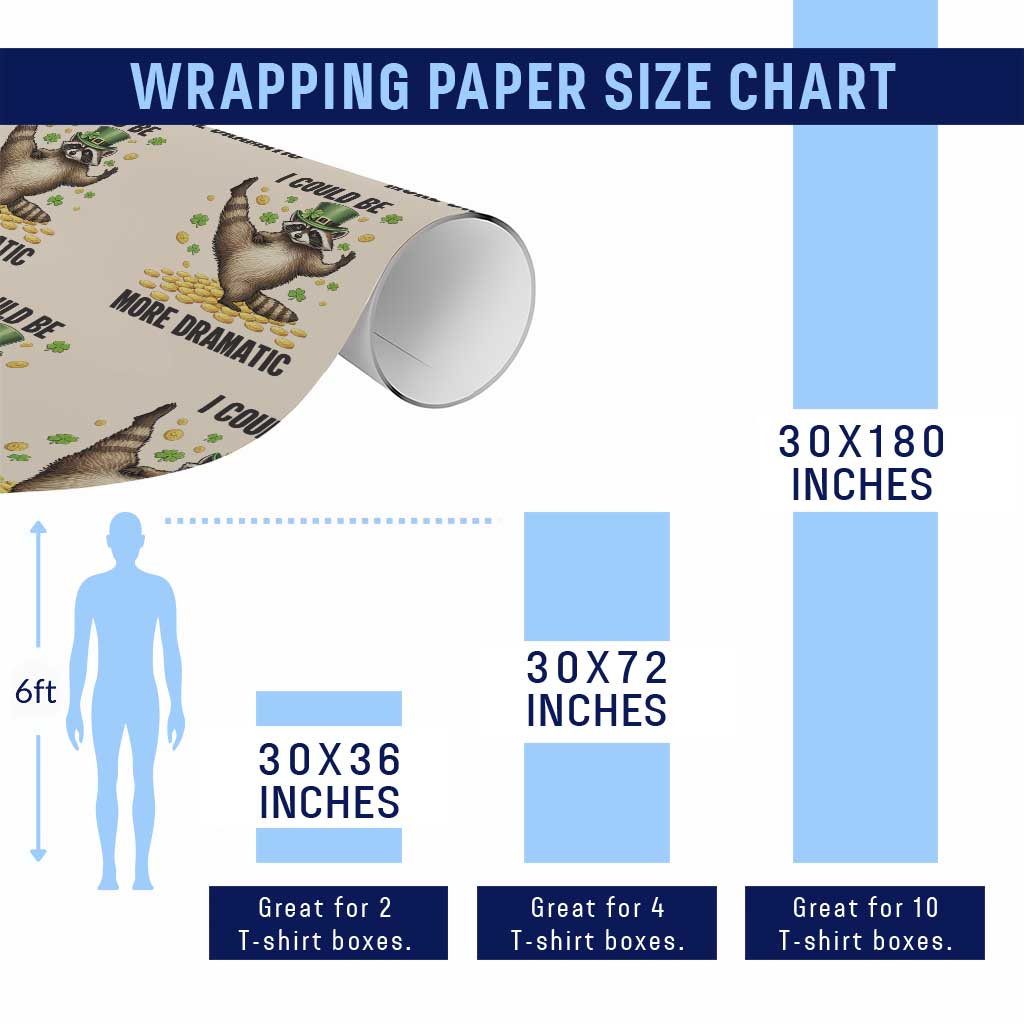 Funny Raccoon St Patrick's Day Wrapping Paper Roll I Could Be More Dramatic TS14 Print Your Wear