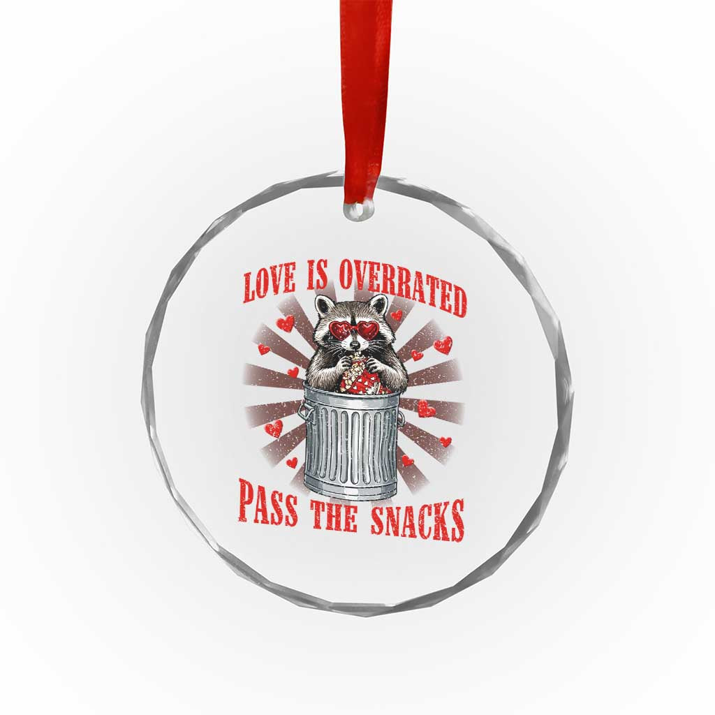 Funny Raccoon Valentine Crystal Glass Ornament Love Is Overrated Pass The Snacks TS11 Print Your Wear