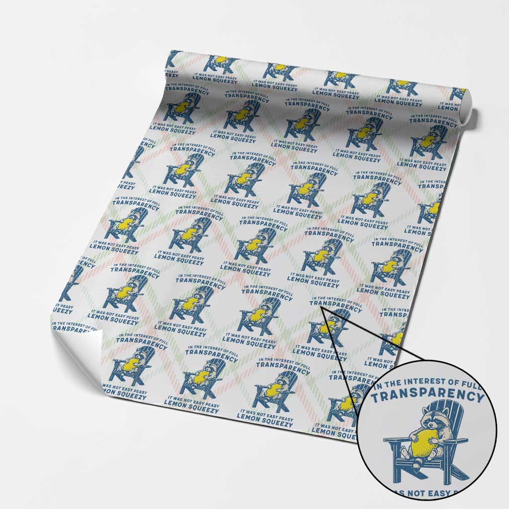 Funny Raccoon Wrapping Paper Roll In The Interest Of Full Transparency It Was Not Easy Peasy Lemon Squeezy TS14 Christmas Plaid Print Your Wear