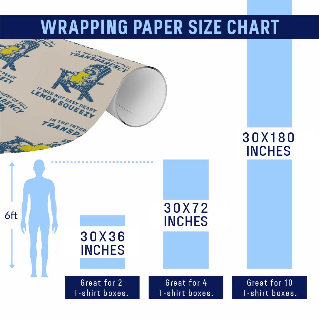 Funny Raccoon Wrapping Paper Roll In The Interest Of Full Transparency It Was Not Easy Peasy Lemon Squeezy TS14 Print Your Wear