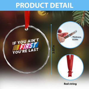 Funny Racing Crystal Glass Ornament If You Are Not First You Are Last TS14 Print Your Wear