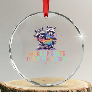 Funny Racoon Pride Crystal Glass Ornament Wake Up Sluts It Is Time To Sin LGBTQ Rainbow Flag TS10 Transparent Glass 3'' Circle Print Your Wear