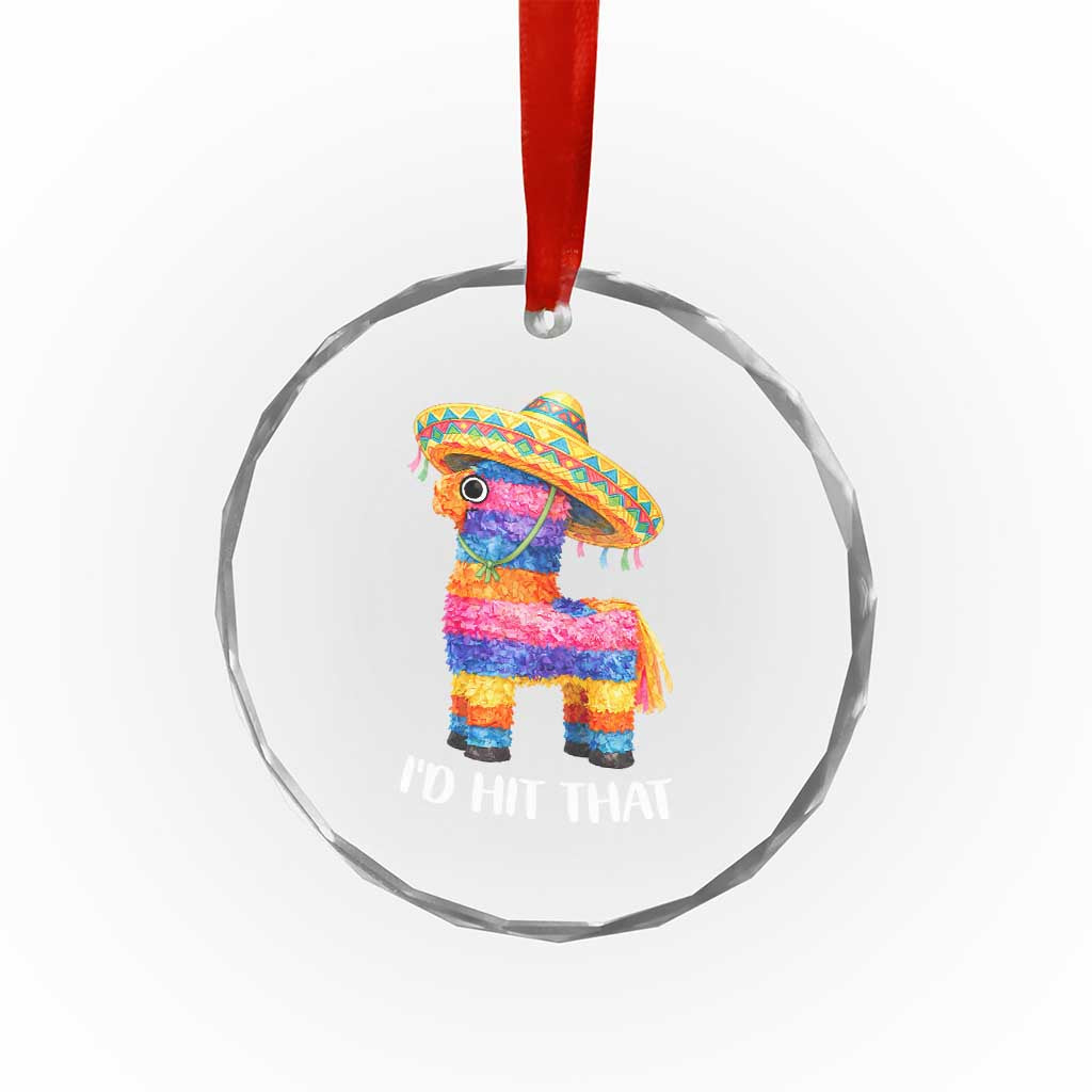 Funny Rainbow Pinata Sombrero Crystal Glass Ornament Id Hit That TS12 Print Your Wear