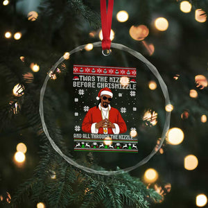 Funny Rapper Christmas Crystal Glass Ornament Gangsta Twas the Nizzle Before Chrismizzle Ugly Xmas TS10 Print Your Wear