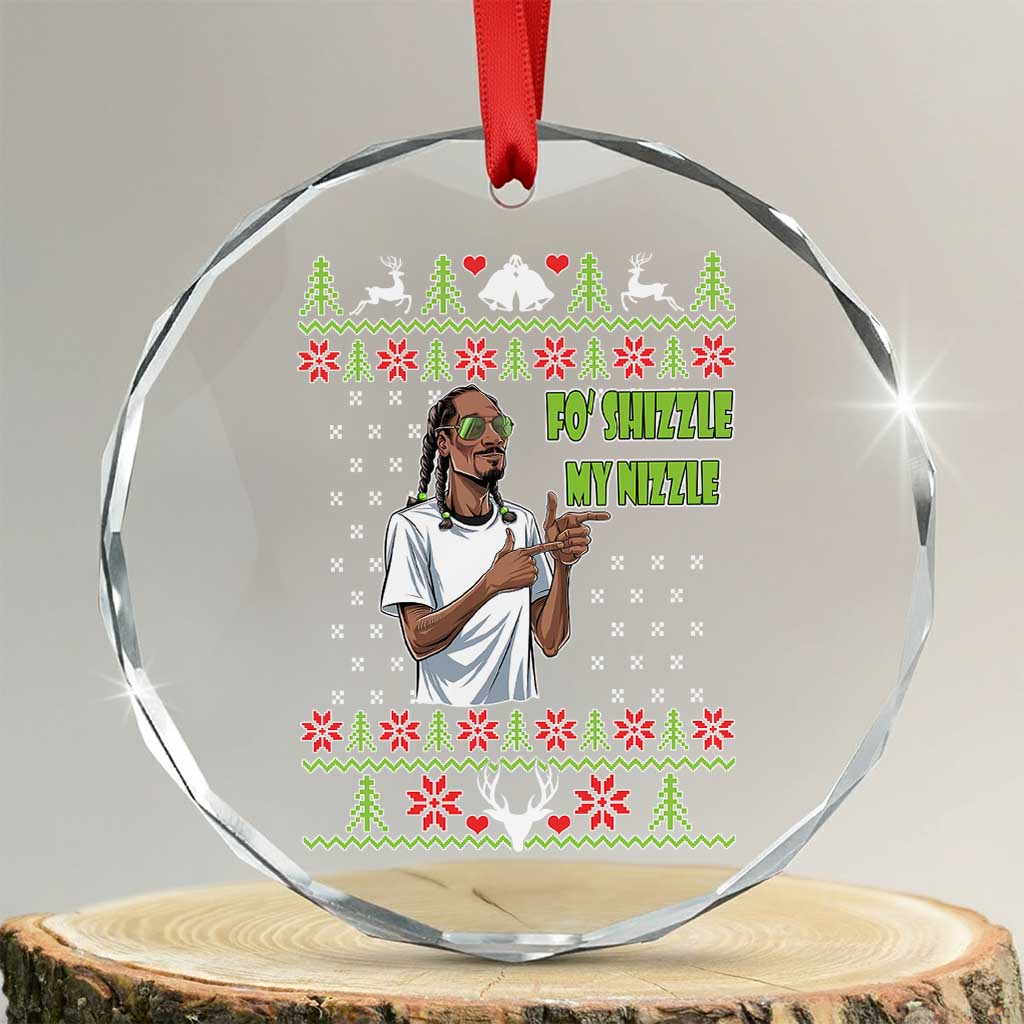 Funny Rapper Meme Xmas Crystal Glass Ornament Fo Shizzle My Nizzle TS02 Transparent Glass 3'' Circle Print Your Wear