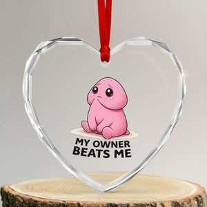 Funny Raunchy Meme My Owner Beats Me Heart Crystal Glass Ornament Sarcastic Adult Gag Gift TS12 Transparent Glass 3'' Heart Print Your Wear