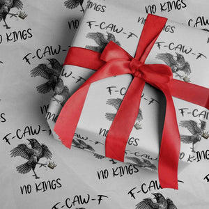 Funny Raven Kicking Crown No Kings Wrapping Paper Roll F Caw F TS12 White Print Your Wear