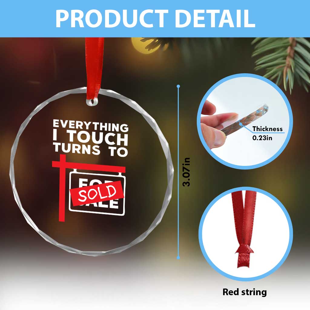Funny Real Estate Crystal Glass Ornament Everything I Touch Turns To Sold TS11 Print Your Wear