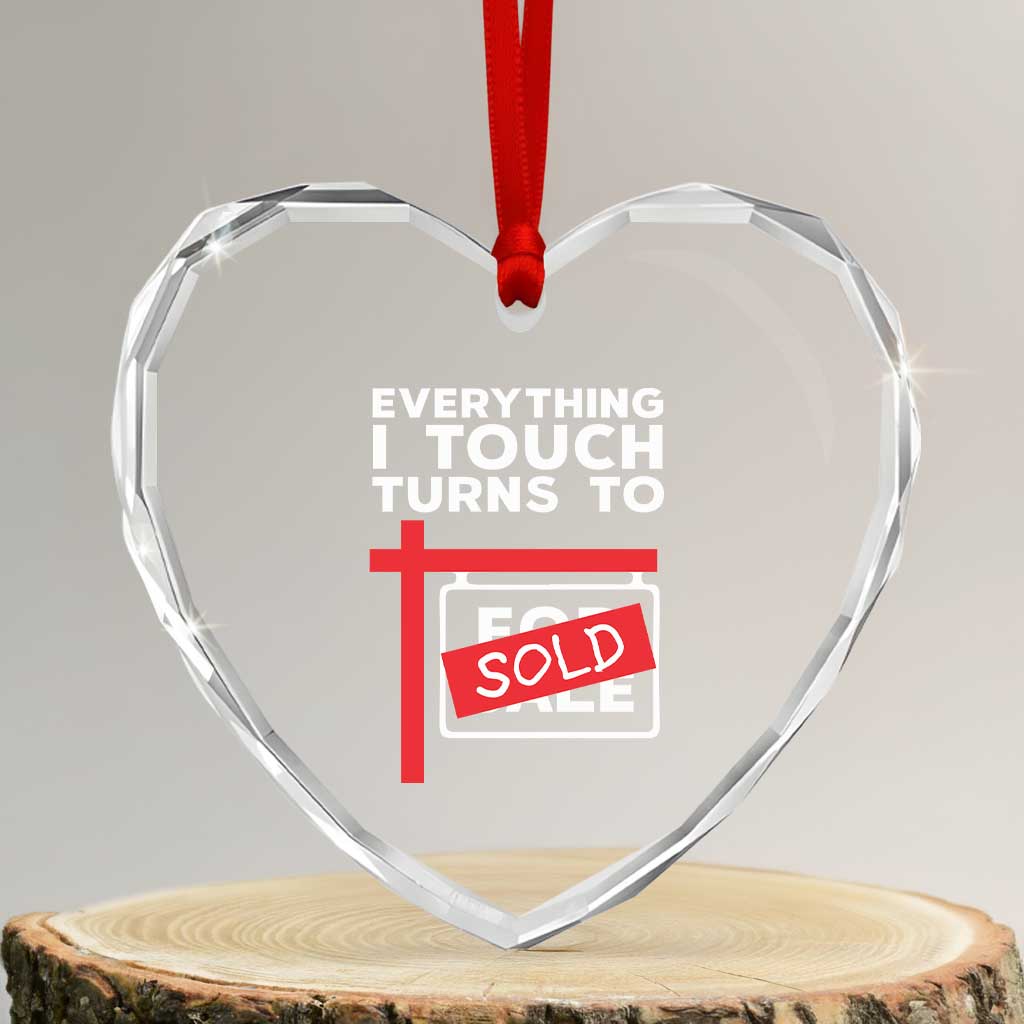 Funny Real Estate Heart Crystal Glass Ornament Everything I Touch Turns To Sold TS11 Transparent Glass 3'' Heart Print Your Wear