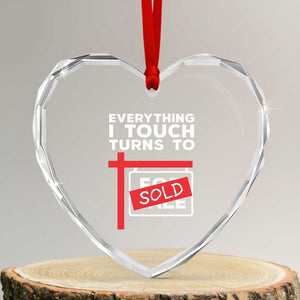 Funny Real Estate Heart Crystal Glass Ornament Everything I Touch Turns To Sold TS11 Transparent Glass 3'' Heart Print Your Wear