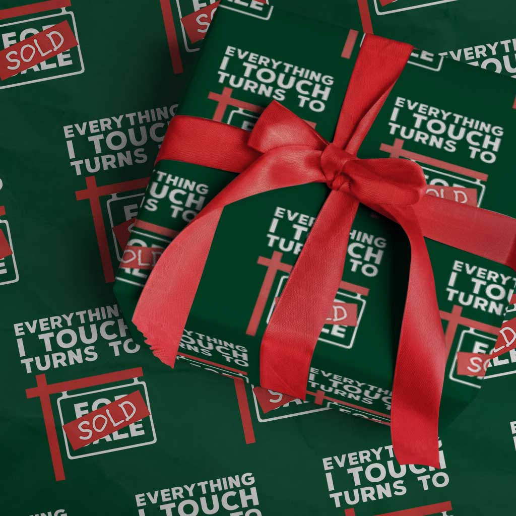 Funny Real Estate Wrapping Paper Roll Everything I Touch Turns To Sold TS11 Green Print Your Wear