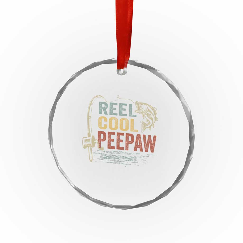 Funny Reel Cool Peepaw Crystal Glass Ornament Fishing Grandpa Fisherman Father's Day TS11 Print Your Wear