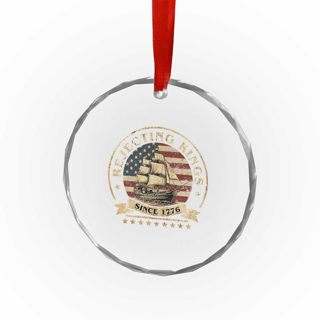 Funny Rejecting Kings Since 1773 Crystal Glass Ornament Vintage Patriotic USA - Print Your Wear