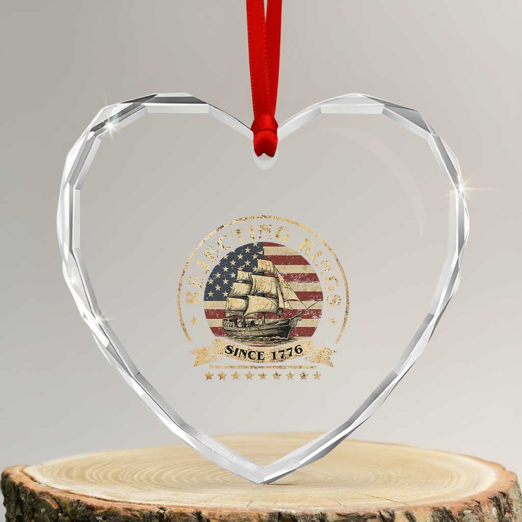 Funny Rejecting Kings Since 1773 Heart Crystal Glass Ornament Vintage Patriotic USA - Print Your Wear