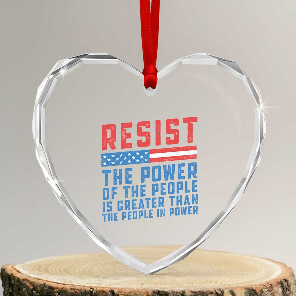Funny Resist The Power Of The People Is Greater Than The People In Power Heart Crystal Glass Ornament - Print Your Wear