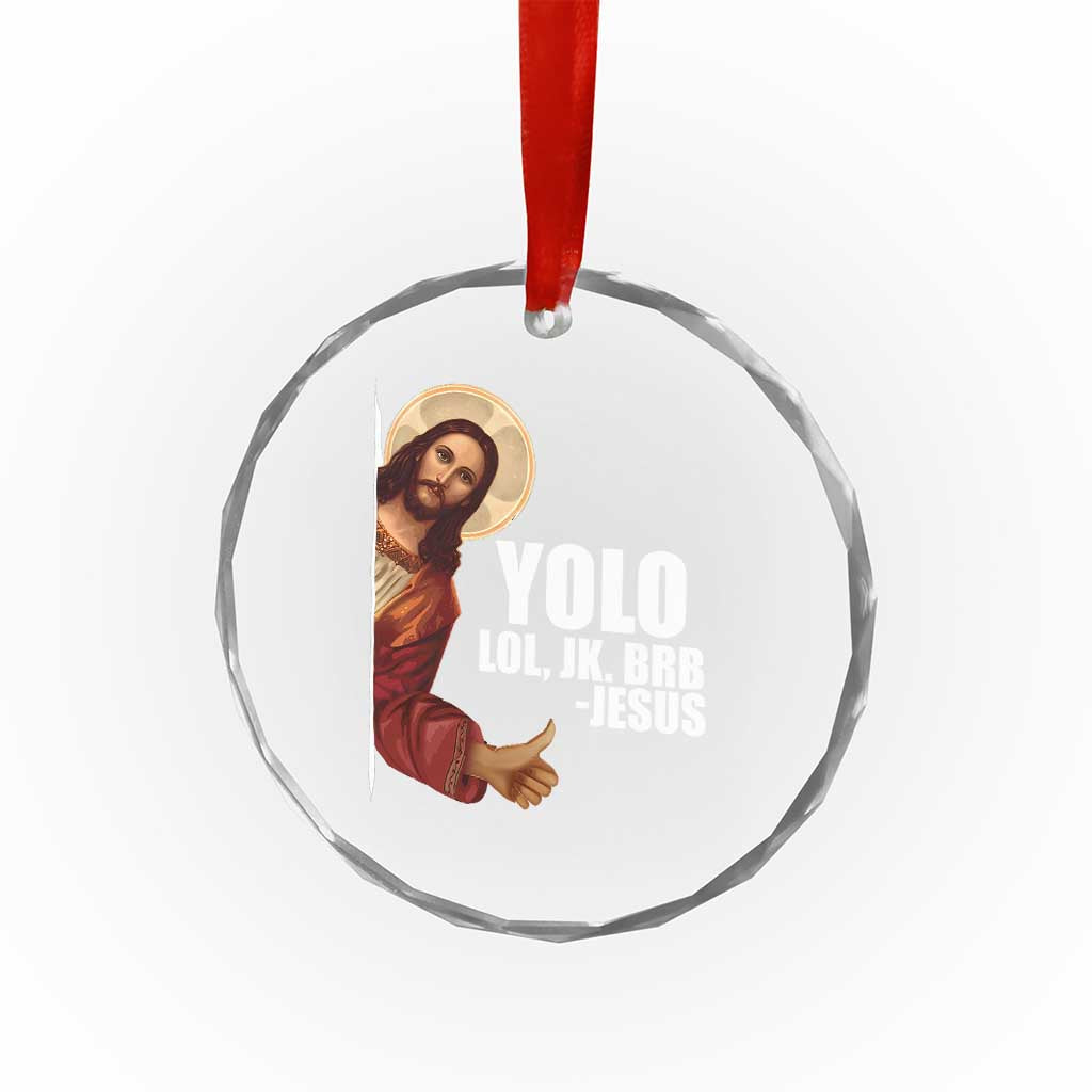 Funny Resurrection Christians Easter Day Crystal Glass Ornament YOLO LOL JK BRB Jesus TS11 Print Your Wear